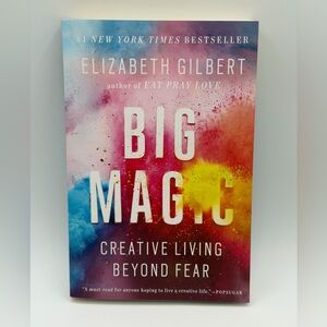 Big Magic: Creative Living Beyond Fear by Elizabeth Gilbert (Paperback, 2016)